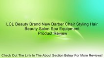 LCL Beauty Brand New Barber Chair Styling Hair Beauty Salon Spa Equipment Review