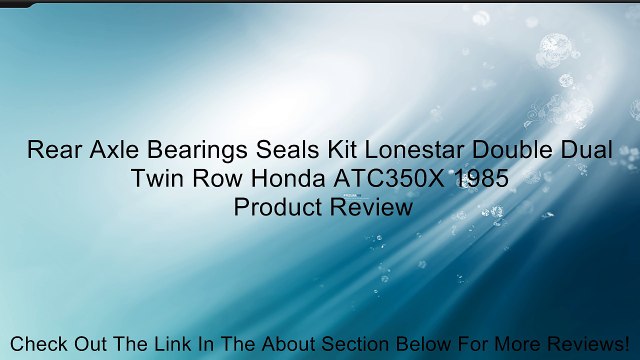Rear Axle Bearings Seals Kit Lonestar Double Dual Twin Row Honda ATC350X 1985 Review