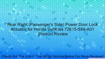 Rear Right (Passenger's Side) Power Door Lock Actuator for Honda Vehicles 72615-S84-A01 Review