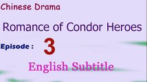 Romance of Condor Heroes (Chinese Drama) Episode 3 (ENG SUB) - Zeni no Sensou