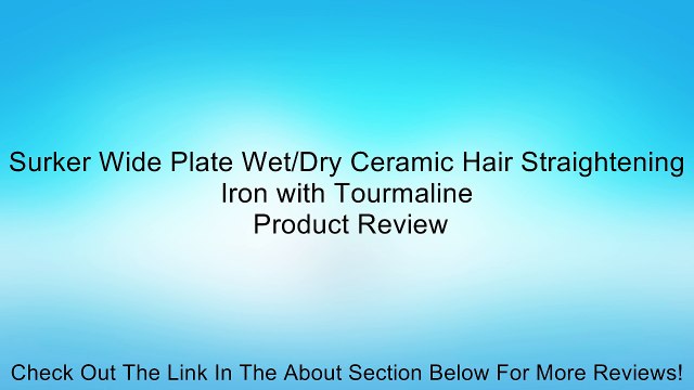 Surker Wide Plate Wet/Dry Ceramic Hair Straightening Iron with Tourmaline Review