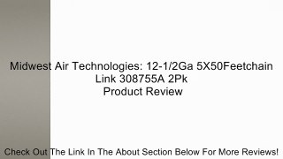 Midwest Air Technologies: 12-1/2Ga 5X50Feetchain Link 308755A 2Pk Review