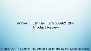 Kohler: Flush Ball Kit Gp88921 2Pk Review