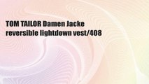TOM TAILOR Damen Jacke reversible lightdown vest/408