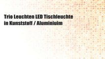 Trio Leuchten LED Tischleuchte in Kunststoff / Aluminiuim
