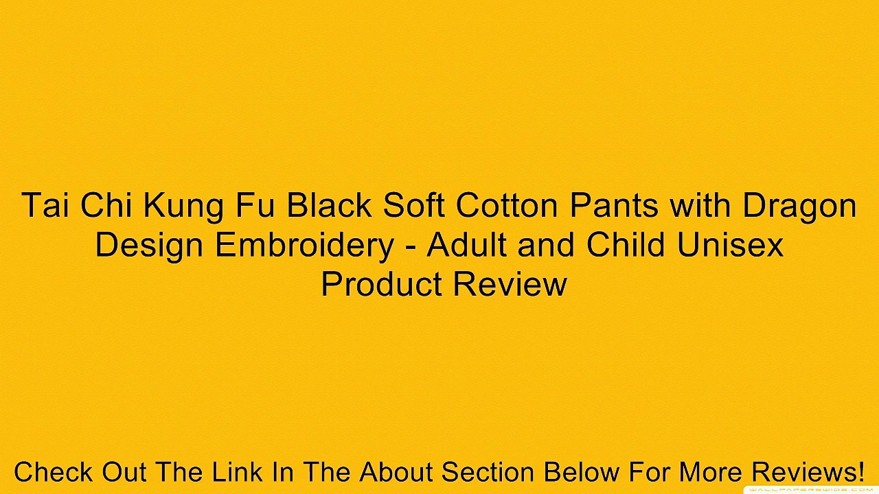 Tai Chi Kung Fu Black Soft Cotton Pants with Dragon Design Embroidery - Adult and Child Unisex Review