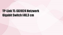 TP-Link TL-SG1024 Netzwerk Gigabit Switch (48,3 cm