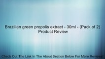 Brazilian green propolis extract - 30ml - (Pack of 2) Review