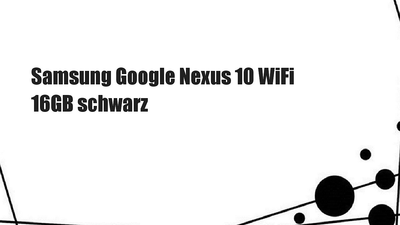 Samsung Google Nexus 10 WiFi 16GB schwarz