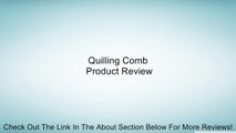 Quilling Comb Review