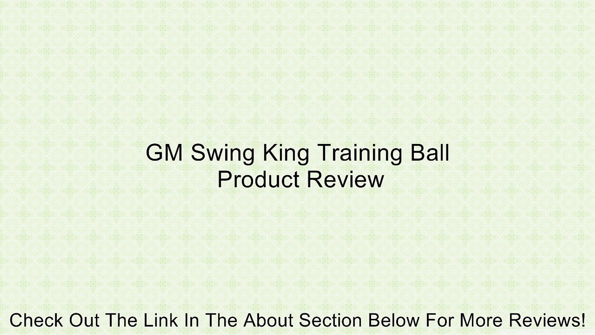 Gm Swing King Training Ball Review