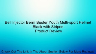Bell Injector Berm Buster Youth Multi-sport Helmet Black with Stripes Review