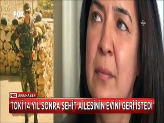 TOKİ Şehit ailesine hibe ettiği evi 14 yıl sonra geri istedi