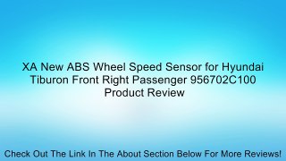 XA New ABS Wheel Speed Sensor for Hyundai Tiburon Front Right Passenger 956702C100 Review