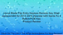 Uncut Blade Flip Entry Keyless Remote Key Shell replacement for 2013 2014 Hyundai ix45 Santa Fe 4 Button FOB Key Review