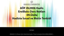 İLH2006 09.Ünite ErolBalcı - HADİS Ders Notları Hadiste İsnad ve Metin Tenkidi