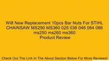 Wi8 New Replacement 10pcs Bar Nuts For STIHL CHAINSAW MS290 MS360 025 036 046 064 066 ms250 ms260 ms360 Review