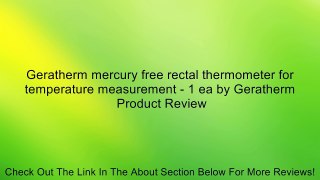 Geratherm mercury free rectal thermometer for temperature measurement - 1 ea by Geratherm Review