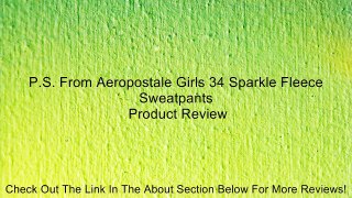 P.S. From Aeropostale Girls 34 Sparkle Fleece Sweatpants Review