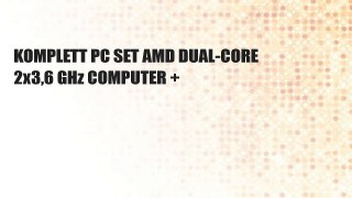 KOMPLETT PC SET AMD DUAL-CORE 2x3,6 GHz COMPUTER +