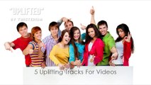 Uplifting Music For Videos | Compilation Of Background Tracks