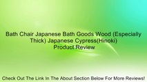 Bath Chair Japanese Bath Goods Wood (Especially Thick) Japanese Cypress(Hinoki) Review