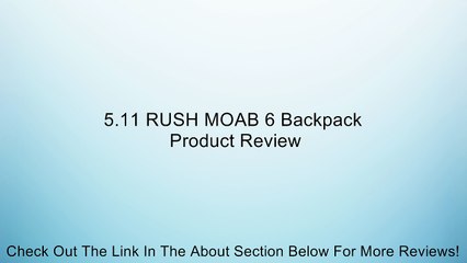5.11 RUSH MOAB 6 Backpack Review