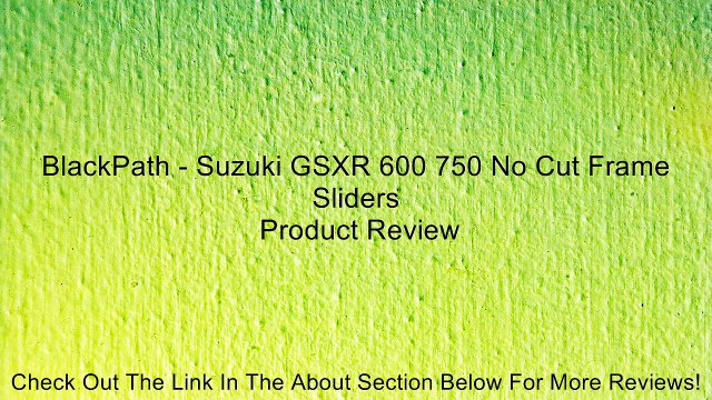 BlackPath - Suzuki GSXR 600 750 No Cut Frame Sliders Review