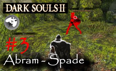 Dark Souls 2 - PVP Abram - Spade