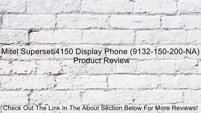 Mitel Superset 4150 Display Phone (9132-150-200-NA) Review