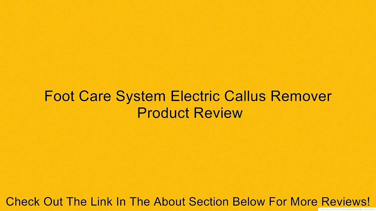 Foot Care System Electric Callus Remover Review