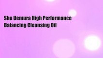 Shu Uemura High Performance Balancing Cleansing Oil