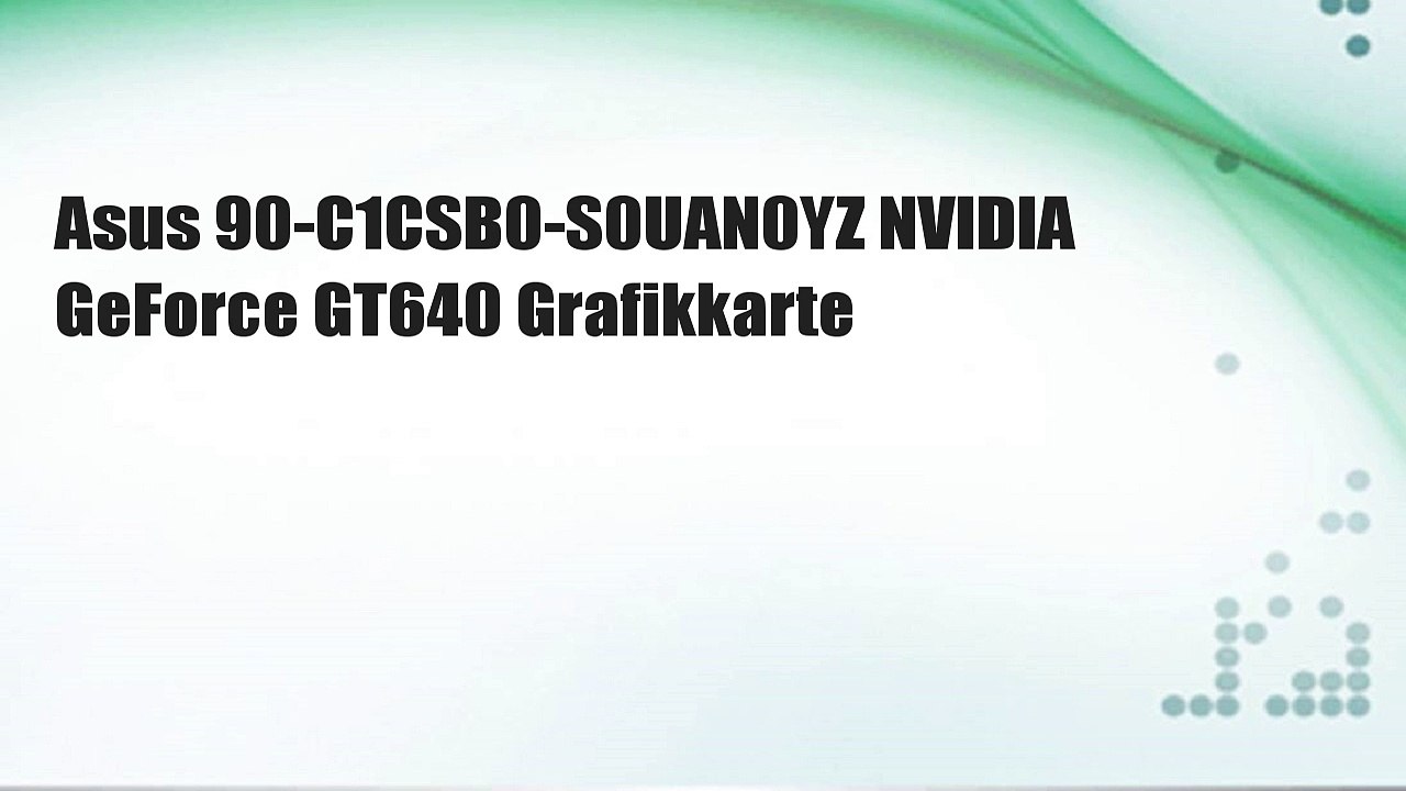 Asus 90-C1CSB0-S0UAN0YZ NVIDIA GeForce GT640 Grafikkarte