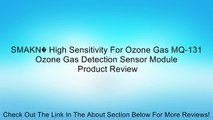 SMAKN� High Sensitivity For Ozone Gas MQ-131 Ozone Gas Detection Sensor Module Review