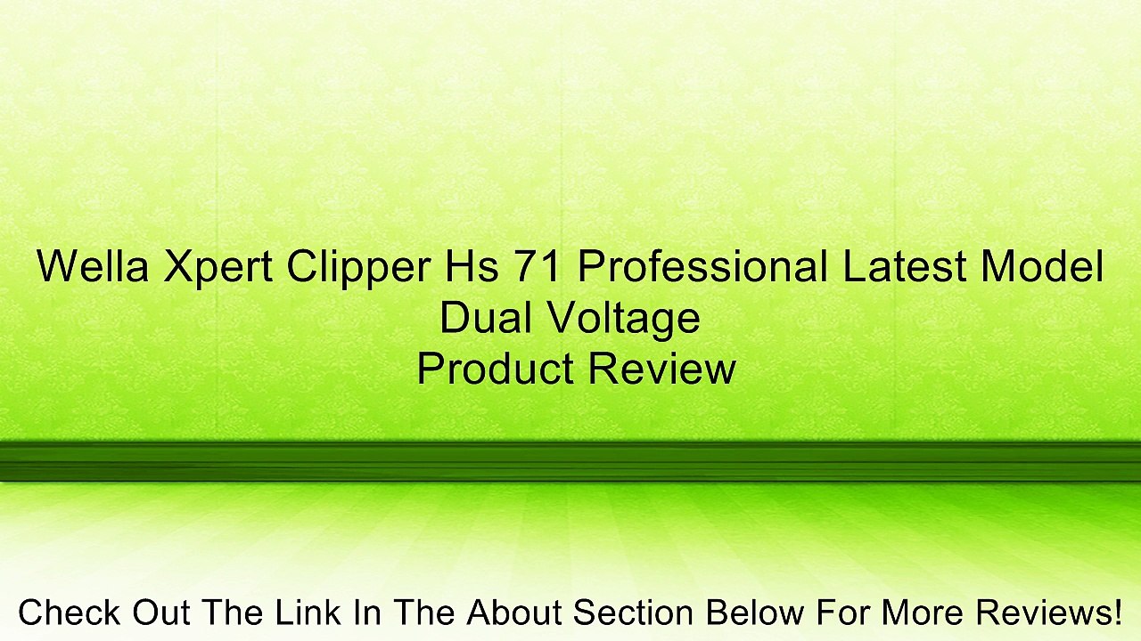 Wella Xpert Clipper Hs 71 Professional Latest Model Dual Voltage Review -  video Dailymotion