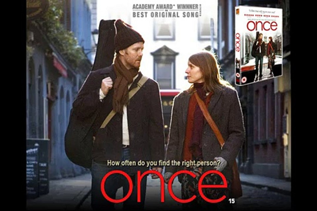 'Falling Slowly' from the "ONCE" soundtrack (Glen Hansard & Markéta Irglová )