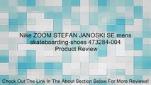 Nike ZOOM STEFAN JANOSKI SE mens skateboarding-shoes 473284-004 Review