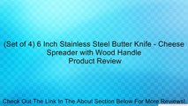 (Set of 4) 6 Inch Stainless Steel Butter Knife - Cheese Spreader with Wood Handle Review