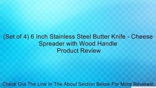 (Set of 4) 6 Inch Stainless Steel Butter Knife - Cheese Spreader with Wood Handle Review