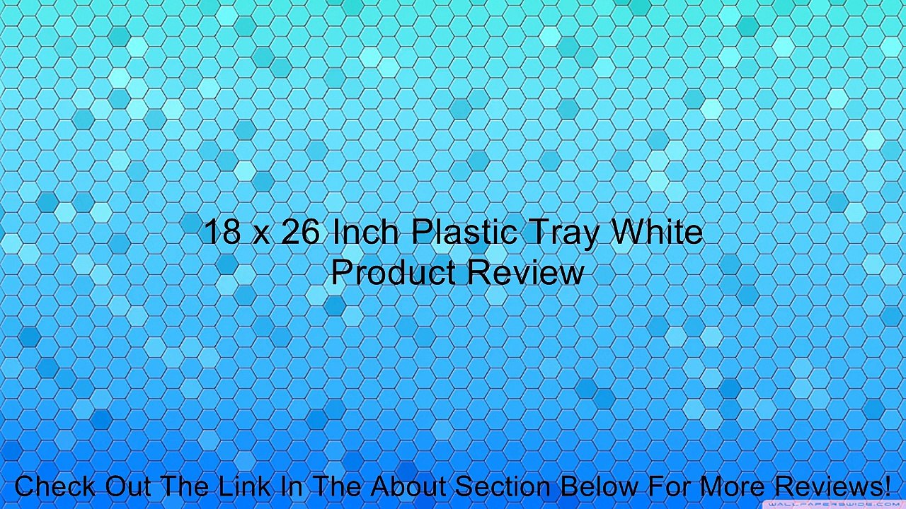 18 x 26 Inch Plastic Tray White Review