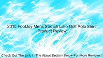 2015 FootJoy Mens Stretch Lisle Golf Polo Shirt Review
