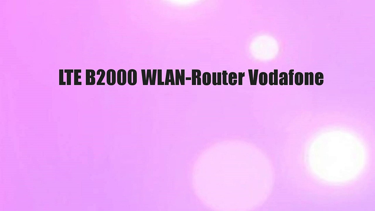 LTE B2000 WLAN-Router Vodafone