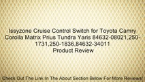 Issyzone Cruise Control Switch for Toyota Camry Corolla Matrix Prius Tundra Yaris 84632-08021,250-1731,250-1836,84632-34011 Review
