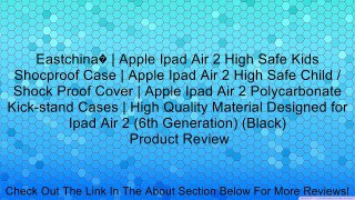 Eastchina� | Apple Ipad Air 2 High Safe Kids Shocproof Case | Apple Ipad Air 2 High Safe Child / Shock Proof Cover | Apple Ipad Air 2 Polycarbonate Kick-stand Cases | High Quality Material Designed for Ipad Air 2 (6th Generation) (Black) Review