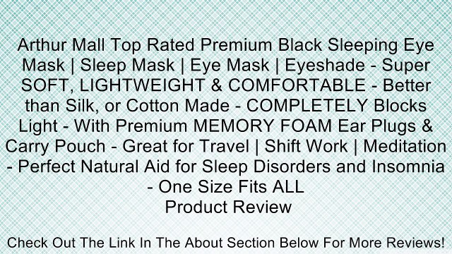 Arthur Mall Top Rated Premium Black Sleeping Eye Mask | Sleep Mask | Eye Mask | Eyeshade - Super SOFT, LIGHTWEIGHT & COMFORTABLE - Better than Silk, or Cotton Made - COMPLETELY Blocks Light - With Premium MEMORY FOAM Ear Plugs & Carry Pouch - Great for Tr
