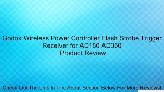 Godox Wireless Power Controller Flash Strobe Trigger Receiver for AD180 AD360 Review