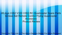 WLtoys V262 V333 V353 RC Quadcopter Spare Parts Screws Set Remote Control Flying Quadcopter Accessory Review