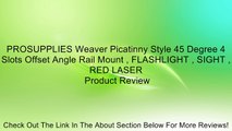 PROSUPPLIES Weaver Picatinny Style 45 Degree 4 Slots Offset Angle Rail Mount , FLASHLIGHT , SIGHT , RED LASER Review