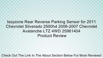 Issyzone Rear Reverse Parking Sensor for 2011 Chevrolet Silverado 2500hd 2006-2007 Chevrolet Avalanche LTZ 4WD 25961404 Review