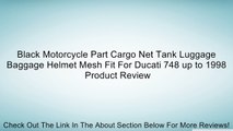 Black Motorcycle Part Cargo Net Tank Luggage Baggage Helmet Mesh Fit For Ducati 748 up to 1998 Review
